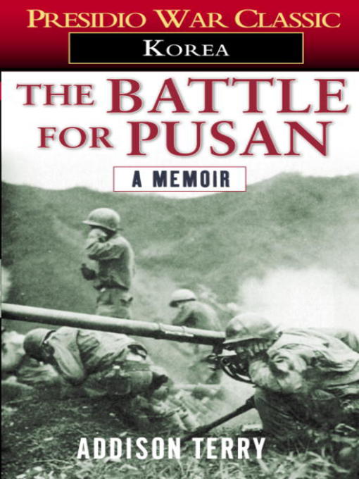 Title details for The Battle for Pusan by Addison Terry - Available